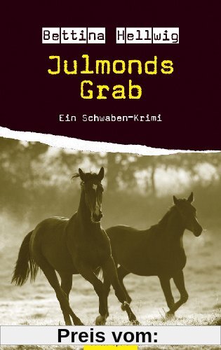Julmonds Grab: Ein Schwaben-Krimi aus Marbach